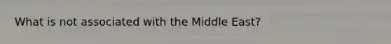 What is not associated with the Middle East?