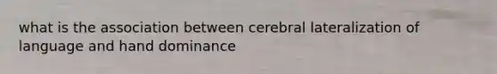 what is the association between cerebral lateralization of language and hand dominance