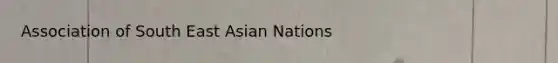 Association of South East Asian Nations