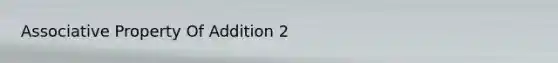 Associative Property Of Addition 2