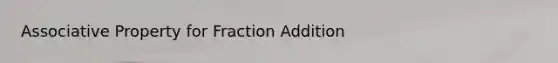 Associative Property for Fraction Addition