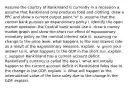 Assume the country of Rankinland is currently in a recession a. assume that Rankinland only produces food and clothing. draw a PPC and show a current output point "A" b. assume that the central bank pursues an expansionary policy i. identify the open market operation the Central bank would use ii. draw a money market graph and show the short run effect of expansionary monetary policy on the nominal interest rate iii. assuming no change to the price level, what happens to the real interest rate as a result of the expansionary measure. explain. iv. given your answer to iii, what happens to the GDP in the short run. explain. c. suppose Rankinland has a current account deficit. Rankinland's currency is called the bera i. what will initially happen to the current account deficit in Rankinland foley due to the change in the GDP. explain. ii. What will happen to the international value of the bera soley due to the change in the GDP. explain.