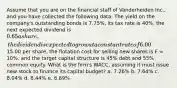 Assume that you are on the financial staff of Vanderheiden Inc., and you have collected the following data: The yield on the company's outstanding bonds is 7.75%, its tax rate is 40%, the next expected dividend is 0.65 a share, the dividend is expected to grow at a constant rate of 6.00% a year, the price of the stock is15.00 per share, the flotation cost for selling new shares is F = 10%, and the target capital structure is 45% debt and 55% common equity. What is the firm's WACC, assuming it must issue new stock to finance its capital budget? a. 7.26% b. 7.64% c. 8.04% d. 8.44% e. 6.89%