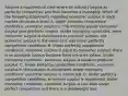 Assume a hypothetical case where an industry begins as perfectly competitive and then becomes a monopoly. Which of the following statements regarding economic surplus in each market structure is true? A. Under perfectly competitive conditions, economic surplus in this industry equals consumer surplus plus producer surplus. Under monopoly conditions, some consumer surplus is transferred to producer surplus, but economic surplus is the same as it was under perfectly competitive conditions. B. Under perfectly competitive conditions, economic surplus is equal to consumer surplus; there is no producer surplus because firms are price takers. Under monopoly conditions, economic surplus is equal to producer surplus. C. Under perfectly competitive conditions, economic surplus in this industry is maximized. Under monopoly conditions, economic surplus is minimized. D. Under perfectly competitive conditions, economic surplus is maximized. Under monopoly conditions, economic surplus is less than under perfect competition and there is a deadweight loss.