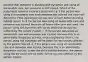 Assume that someone is blasting with dynamite and using all reasonable care, but someone is still injured. Which of the statements below is a correct statement? a. If the person was using all reasonable care and someone was injured, the court will determine if the injured person was also at fault before deciding liability issues. b. If the person was using all reasonable care and someone was injured, because all reasonable care was used, the person using the dynamite will not be liable for the injuries suffered by the person injured. c. If the person was using all reasonable care and someone was injured, because this is an abnormally dangerous activity, under negligence theory, the person using the dynamite will be liable for the injuries suffered by the person injured. d. If the person was using all reasonable care and someone was injured, because this is an abnormally dangerous activity, under the strict liability doctrine, the person using the dynamite will be liable for the injuries suffered by the person injured.