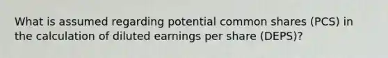 What is assumed regarding potential common shares (PCS) in the calculation of diluted earnings per share (DEPS)?