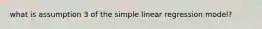 what is assumption 3 of the simple linear regression model?