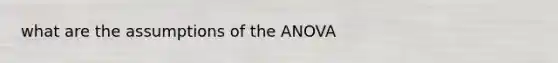 what are the assumptions of the ANOVA