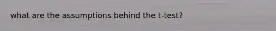 what are the assumptions behind the t-test?