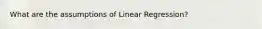 What are the assumptions of Linear Regression?