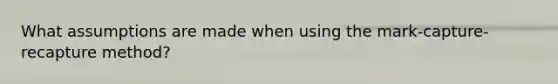 What assumptions are made when using the mark-capture-recapture method?