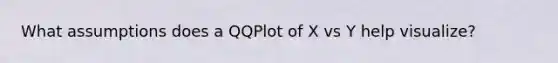 What assumptions does a QQPlot of X vs Y help visualize?