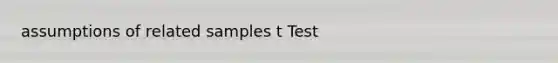 assumptions of related samples t Test