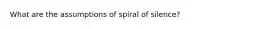 What are the assumptions of spiral of silence?