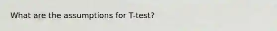 What are the assumptions for T-test?