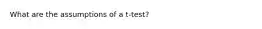 What are the assumptions of a t-test?