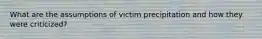 What are the assumptions of victim precipitation and how they were criticized?