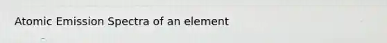 Atomic Emission Spectra of an element