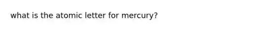 what is the atomic letter for mercury?