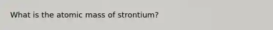 What is the atomic mass of strontium?