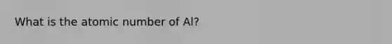 What is the atomic number of Al?