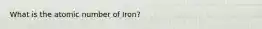 What is the atomic number of Iron?