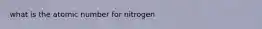 what is the atomic number for nitrogen