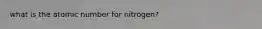 what is the atomic number for nitrogen?