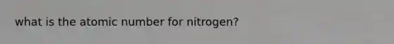 what is the atomic number for nitrogen?