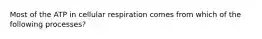 Most of the ATP in cellular respiration comes from which of the following processes?