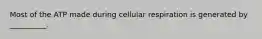 Most of the ATP made during cellular respiration is generated by __________.