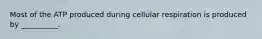 Most of the ATP produced during cellular respiration is produced by __________.