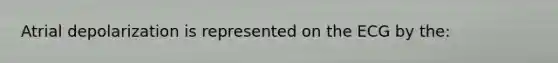 Atrial depolarization is represented on the ECG by the: