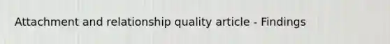 Attachment and relationship quality article - Findings