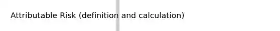 Attributable Risk (definition and calculation)