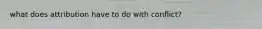 what does attribution have to do with conflict?
