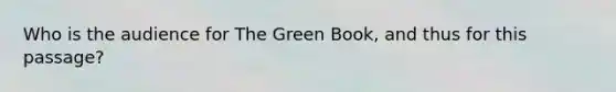 Who is the audience for The Green Book, and thus for this passage?