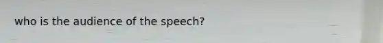 who is the audience of the speech?