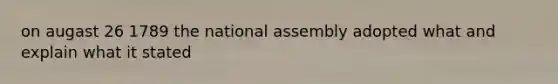 on augast 26 1789 the national assembly adopted what and explain what it stated