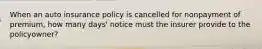 When an auto insurance policy is cancelled for nonpayment of premium, how many days' notice must the insurer provide to the policyowner?