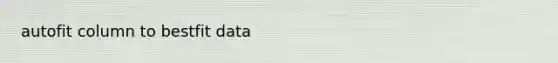 autofit column to bestfit data