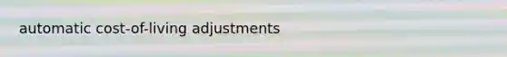 automatic cost-of-living adjustments