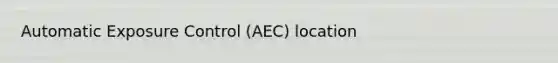 Automatic Exposure Control (AEC) location