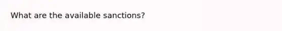 What are the available sanctions?