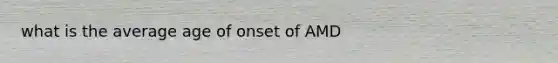 what is the average age of onset of AMD