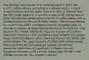 The average daily volume of a computer stock in 2011 was μ=35.1 million​ shares, according to a reliable source. A stock analyst believes that the stock volume in 2014 is different from the 2011 level. Based on a random sample of 40 trading days in​ 2014, he finds the sample mean to be 25.7 million​ shares, with a standard deviation of s=11.9 million shares. Test the hypotheses by constructing a 95​% confidence interval. Complete parts​ (a) through​ (c) below. ​(a) State the hypotheses for the test. H0​: muμ equals= 35.1 million shares H1​: muμ not equals≠ 35.1 million shares ​(b) Construct a 95​% confidence interval about the sample mean of stocks traded in 2014. The lower bound is 21.89421.894 million shares. The upper bound is 29.50629.506 million shares. ​(Round to three decimal places as​ needed.) ​(c) Will the researcher reject the null​ hypothesis? A. Reject the null hypothesis because μ=35.1 million shares does not fall in the confidence interval. Your answer is correct.