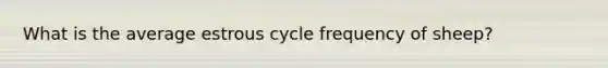 What is the average estrous cycle frequency of sheep?