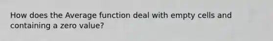 How does the Average function deal with empty cells and containing a zero value?