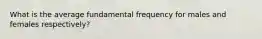 What is the average fundamental frequency for males and females respectively?