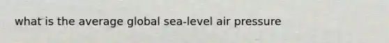 what is the average global sea-level air pressure